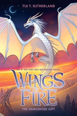 The Dangerous Gift (Wings of Fire #14): Volume 14 by Sutherland, Tui T.