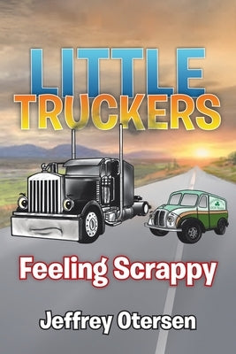 Little Truckers: Feeling Scrappy by Otersen, Jeffrey
