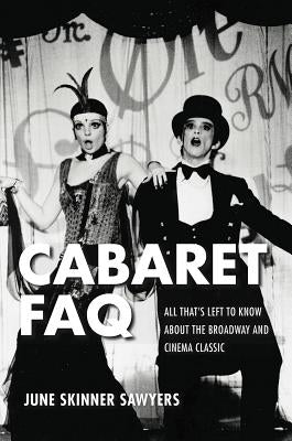 Cabaret FAQ: All That's Left to Know about the Broadway and Cinema Classic by Sawyers, June