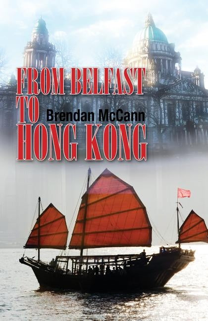 From Belfast to Hong Kong by McCann, Brendan