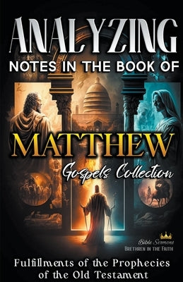 Analyzing Notes in the Book of Matthew: Fulfillments of Old Testament Prophecies by Sermons, Bible