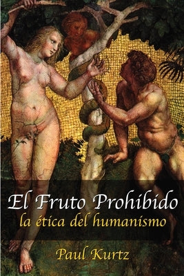 El Fruto Prohibido by Kurtz, Paul