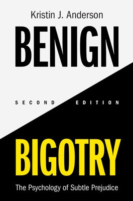 Benign Bigotry by Anderson, Kristin J.
