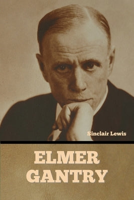 Elmer Gantry by Lewis, Sinclair