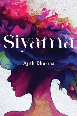 Siyama by Dharma, Ajith