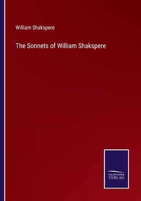 The Sonnets of William Shakspere by Shakspere, William