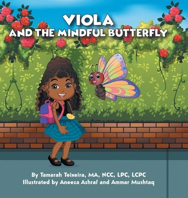 Viola and the Mindful Butterfly by Teixeira Ma Ncc Lpc Lcpc, Tamarah