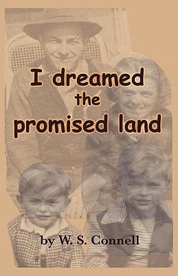 I Dreamed The Promised Land by Connell, W. S.