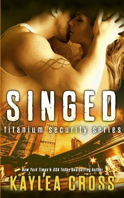 Singed by Cross, Kaylea