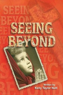 Seeing Beyond by Nutt, Kelly Taylor