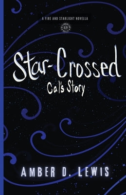 Star-Crossed: Cal's Story by Lewis, Amber D.