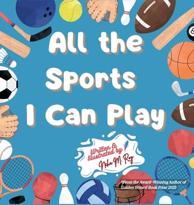 All The Sports I Can Play by Roy, Neha Moghe