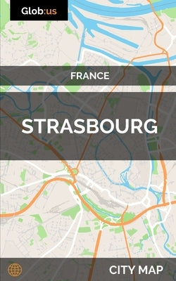 Strasbourg, France - City Map by Bates, Jason Patrick