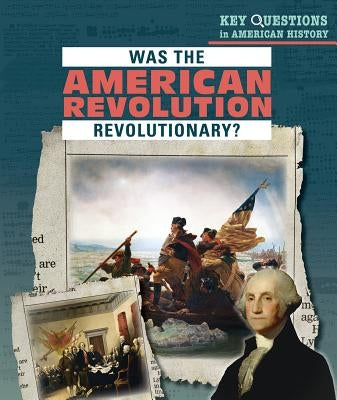 Was the American Revolution Revolutionary? by Murray, Katlin