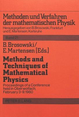 Methods and Techniques of Mathematical Physics: Proceedings of a Conference Held in Oberwolfach, February 3-9, 1980 by Brosowski, Bruno