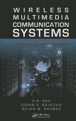 Wireless Multimedia Communication Systems: Design, Analysis, and Implementation by Rao, K. R.