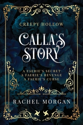 Calla's Story (Creepy Hollow Books 4, 5 & 6) by Morgan, Rachel