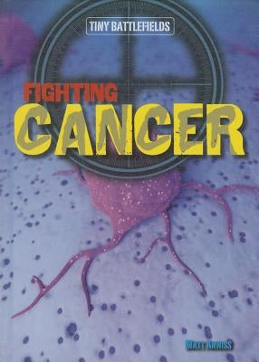 Fighting Cancer by Anniss, Matt