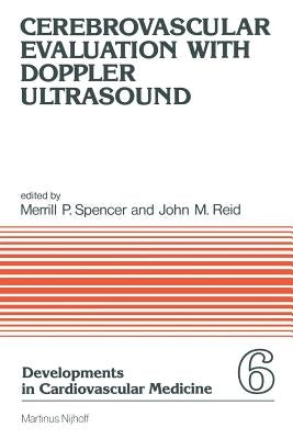 Cerebrovascular Evaluation with Doppler Ultrasound by Spencer, M. P.