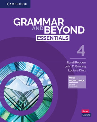 Grammar and Beyond Essentials Level 4 Student's Book with Digital Pack by D. Bunting, John