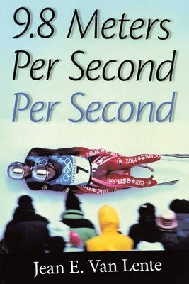 9.8 Meters Per Second Per Second by Van Lente, Jean E.