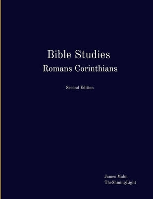 Bible Studies Romans Corinthians by Malm, James