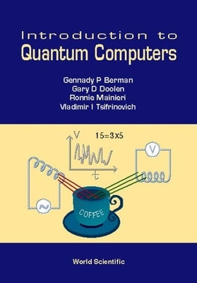 Introduction to Quantum Computers by Berman, Gennady P.