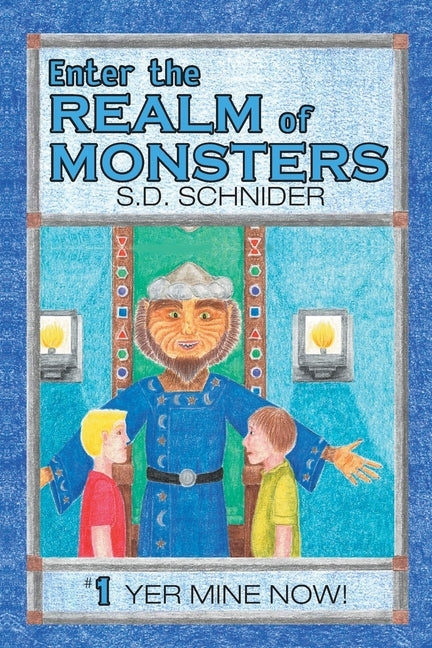 Enter the Realm of Monsters: #1 Yer Mine Now! by Schnider, S. D.