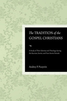 The Tradition of the Gospel Christians by Puzynin, Andrey