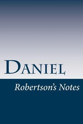 Daniel: Robertson's Notes by Robertson, John