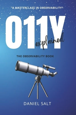 O11Y Explained: (The Observability Book) by Salt, Daniel