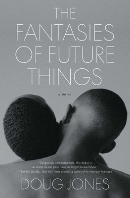 The Fantasies of Future Things by Jones, Doug