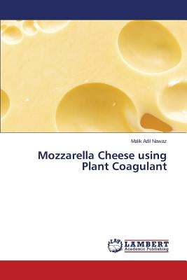 Mozzarella Cheese using Plant Coagulant by Nawaz Malik Adil