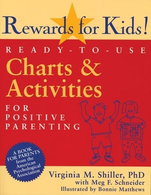 Rewards for Kids!: Ready-To-Use Charts and Activities for Positive Parenting by Shiller, Virginia M.