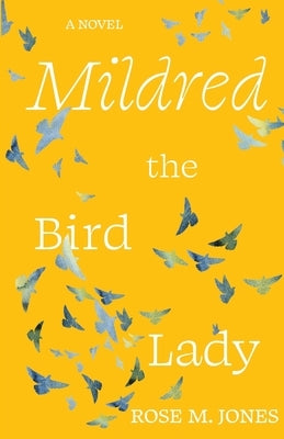 Mildred the Bird Lady by Jones, Rose M.