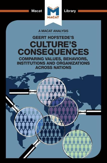 An Analysis of Geert Hofstede's Culture's Consequences: Comparing Values, Behaviors, Institutes and Organizations across Nations by Erdman, Katherine