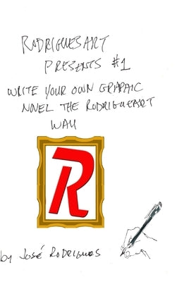 Rodriguesart #1: Writing Graphic Novels by Rodrigues, José