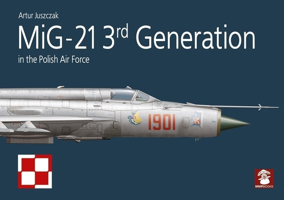 Mig-21 3rd Generation in the Polish Air Force by Juszczak, Artur