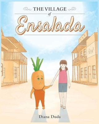 The Village of Ensalada by Duda, Diana