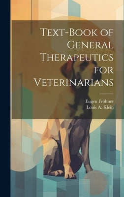 Text-Book of General Therapeutics for Veterinarians by Frner, Eugen
