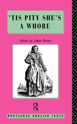 'Tis Pity She's a Whore: John Ford by Ford, John