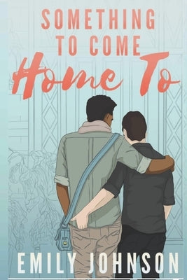 Something To Come Home To by Johnson, Emily