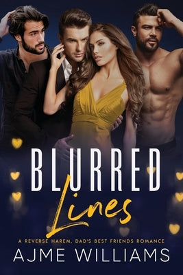 Blurred Lines: A Reverse Harem, Dad's Best Friends Romance by Williams, Ajme