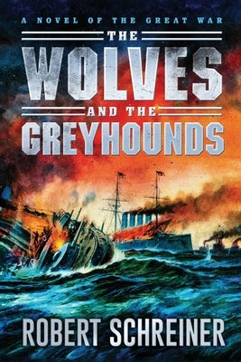 The Wolves and the Greyhounds by Schreiner, Robert