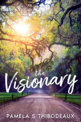 The Visionary by Thibodeaux, Pamela S.