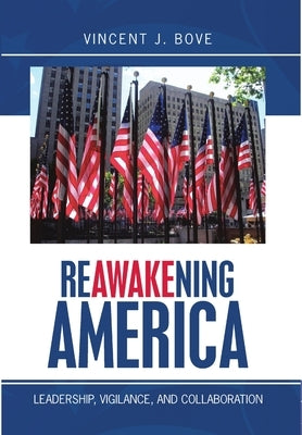 Reawakening America: Leadership, Vigilance, and Collaboration by Bove, Vincent J.