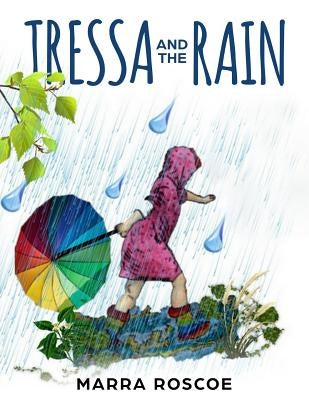 Tressa and the Rain by Roscoe, Marra