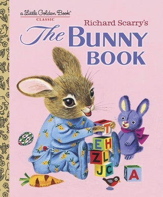 Richard Scarry's the Bunny Book by Scarry, Patsy