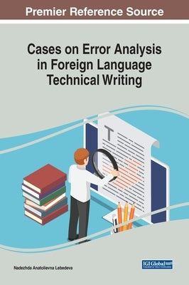 Cases on Error Analysis in Foreign Language Technical Writing by Lebedeva, Nadezhda Anatolievna