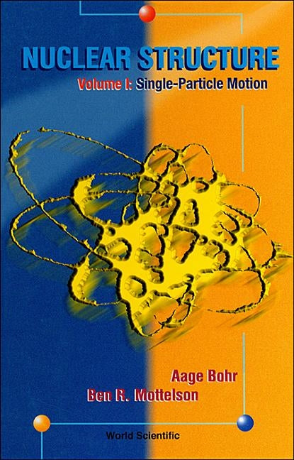 Nuclear Structure (in 2 Volumes) by Bohr, Aage Niels
